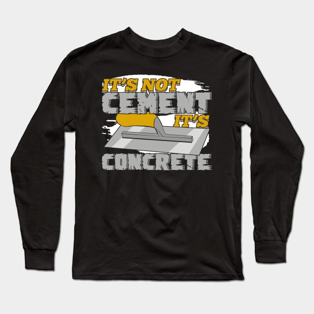 Construction Job Profession Concrete Finisher Gift Long Sleeve T-Shirt by Dolde08